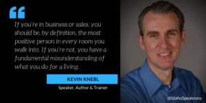 Kevin Knebl - Idaho Speakeasy quote